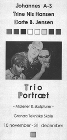 Grenaa Tekniske Skole har fredag den 10. november fernisering p kunstudstillingen Trio potrt med vrker af Johannes A. Srensen, Trine Nis Hansen og Dorthe B. Jensen
